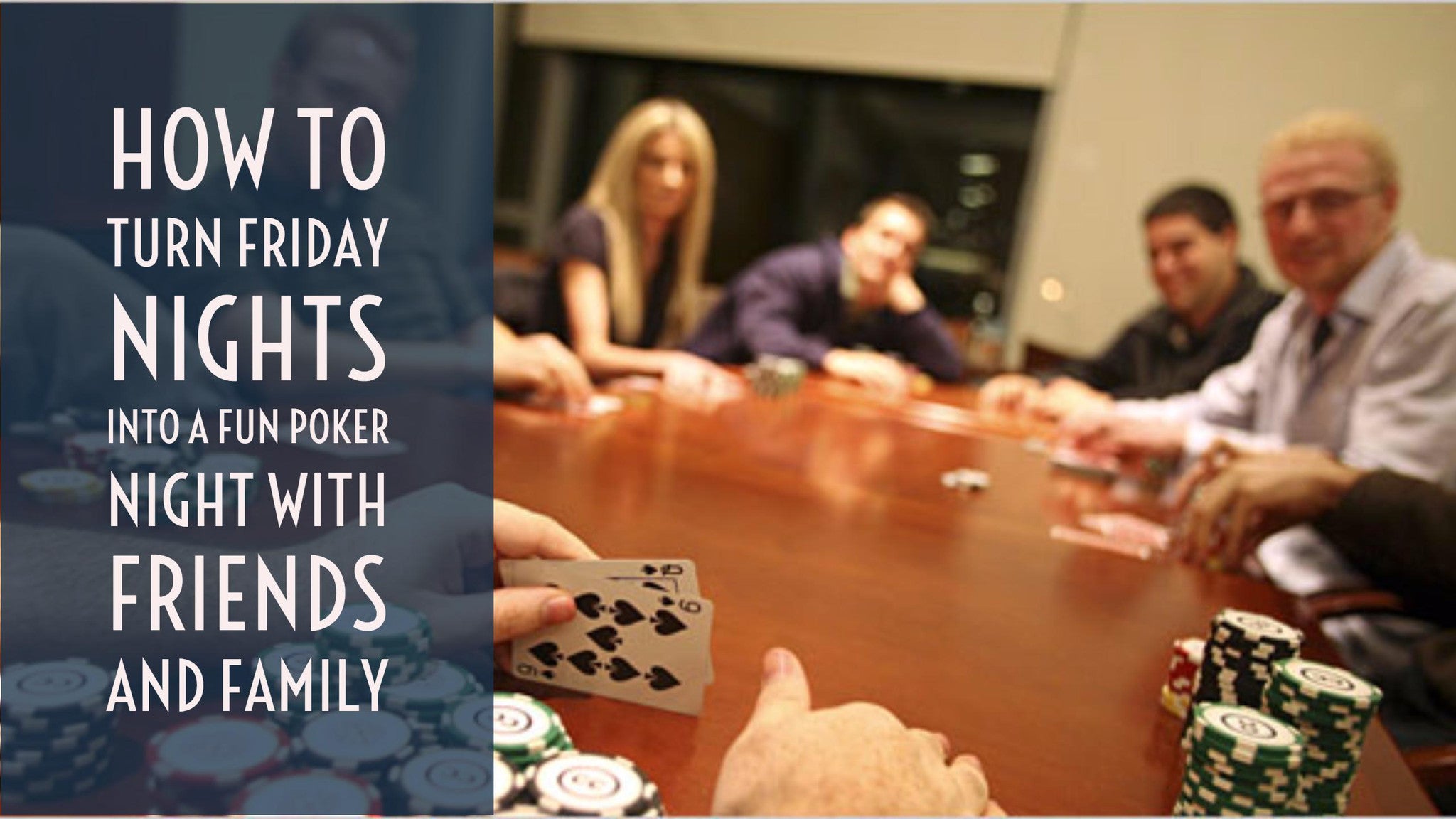 How to turn Friday nights into a fun poker night with friends and family