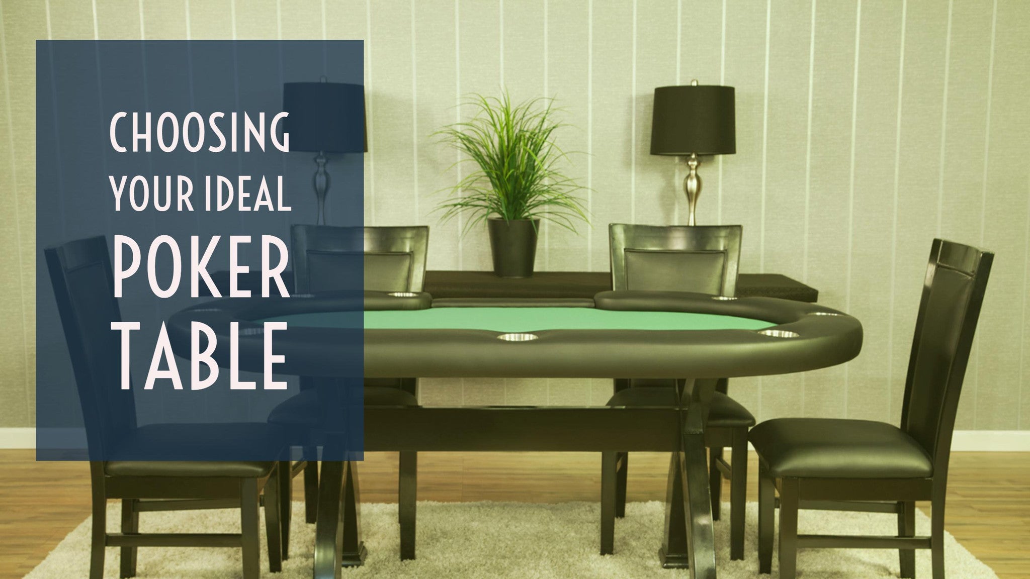 Choosing Your Ideal Poker Table