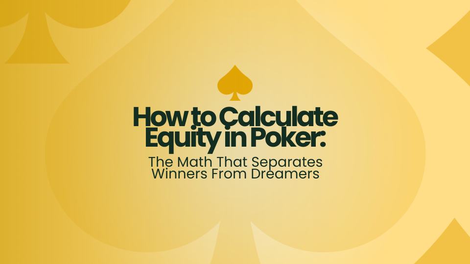 How to Calculate Equity in Poker: The Math That Separates Winners From Dreamers